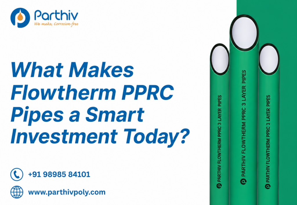 Flowtherm PPRC Pipes - A Smart Investment for Today