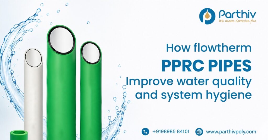 Flowtherm PPRC Pipes - Improve Water Quality & System Hygiene