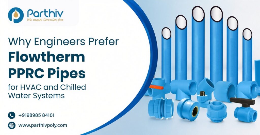 Flowtherm PPRC Pipes - Why Engineers Prefers